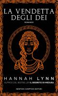 La vendetta degli dei di Hannah Lynn edito da Newton Compton Editori