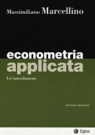 Econometria applicata. Un'introduzione di Massimiliano Marcellino edito da EGEA