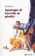 Apologia di Socrate ai giudici di Senofonte edito da Primiceri Editore