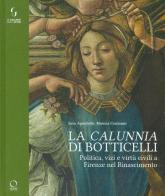 La «calunnia» di Botticelli. Politica, vizi e virtù civili a Firenze nel Rinascimento. Ediz. illustrata edito da Officina Libraria