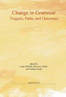 Change in grammar. Triggers, paths, and outcomes edito da Edizioni dell'Orso