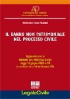 Il danno non patrimoniale nel processo civile di Antonio I. Natali edito da Maggioli Editore