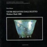 Vetri bizantini dall'Egitto. Medinet Madi 1988 di Flora Silvano edito da Edizioni ETS