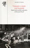 Crescere e vivere con la poesia. Spunti dal modello educativo di Kenneth Koch di Anselmo Roberto Paolone edito da Edizioni ETS