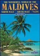 Il meraviglioso mondo delle Maldive. Malé Nord, Malé Sud, Vaavu. Ediz. inglese edito da Bonechi