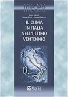 Il clima dell'Italia nell'ultimo ventennio di Simone Abelli, Giovanni Dipierro, Mario Giuliacci edito da Alpha Test