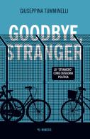Goodbye stranger. Lo «straniero» come categoria politica di Giuseppina Tumminelli edito da Mimesis