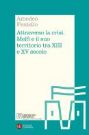 Attraverso la crisi. Melfi e il suo territorio tra XIII e XV secolo di Amedeo Feniello edito da Laterza