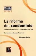 La riforma del condominio. Commento organico alla L. 11 dicembre 2012, n. 220 di Giuseppe Spoto edito da Dike Giuridica