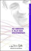 Ad Abramo e alla sua discendenza di Antonio Bello edito da Edizioni La Meridiana