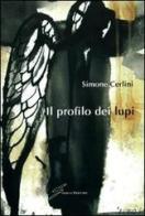Il profilo dei lupi di Simone Cerlini edito da Giraldi Editore