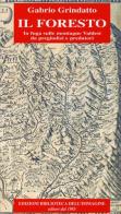 Il foresto. In fuga sulle montagne Valdesi da pregiudizi e predatori di Gabrio Grindatto edito da Biblioteca dell'Immagine