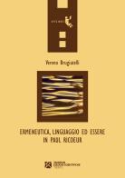 Ermeneutica, linguaggio ed essere in Paul Ricoeur di Vereno Brugiatelli edito da Tangram Edizioni Scientifiche