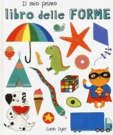 Il mio primo libro delle forme. Ediz. italiana e inglese di Sarah Dyer edito da La Margherita