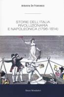 Storie dell'Italia rivoluzionaria e napoleonica (1796-1814) di Antonino De Francesco edito da Mondadori Bruno
