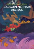 Gauguin nei mari del sud di Bengt Danielsson edito da Ghibli