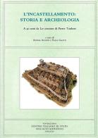 L' incastellamento: storia e archeologia. A 40 anni da Les structures di Pierre Toubert edito da Fondazione CISAM