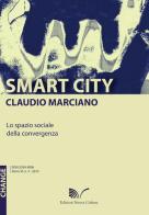 Smart city. Lo spazio sociale della convergenza di Claudio Marciano edito da Nuova Cultura