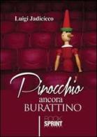Pinocchio ancora burattino di Luigi Jadicicco edito da Booksprint