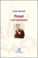 Proust o del sentimento di Guido Morselli edito da Ananke
