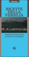 Ricette della Versilia. Tradizione ed innovazione tra il mare e la montagna di Irene Arquint edito da Aska Edizioni