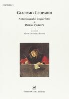 Autobiografie imperfette-Diario d'amore di Giacomo Leopardi edito da Cesati