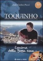 Toquinho. L'anima della Bossa Nova. Con DVD di Pecci João C. edito da Hobby & Work Publishing