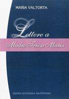 Lettera a Madre Teresa Maria vol.1 di Maria Valtorta edito da Centro Editoriale Valtortiano