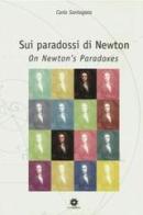 Sui paradossi di Newton di Carlo Santagata edito da Longobardi