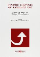 Dynamic contexts of language use. Papers in honor of Tatiana Slama-Cazacu edito da CLUEB