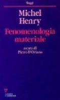 Fenomenologia materiale di Michel Henry edito da Guerini e Associati