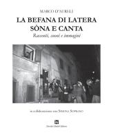 La befana di Latera sòna e canta. Racconti, suoni e immagini di Marco D'Aureli edito da Ghaleb