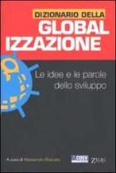 Dizionario della globalizzazione. Le idee e le parole dello sviluppo edito da Zelig