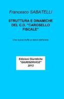 Stuttura e dinamiche del c.d. "carosello fiscale" di Francesco Sabatelli edito da ilmiolibro self publishing