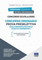 Concorso scuola 2020. Concorso ordinario. Prova preselettiva. Quiz a risposta multipla svolti e commentati. Con espansione online. Con software di simulazione di Giuseppe Cotruvo, Vincenzo Calvino edito da Maggioli Editore