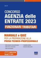 Concorso Agenzia delle Entrate 2023. Funzionari tributari. Manuale e quiz per la preparazione alla prova tecnico-professionale. Con software di simulazione di Luigi Tramontano, Nicola Napolitano edito da Maggioli Editore