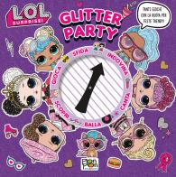 Glitter party. L.O.L. Surprise! Ediz. a colori. Ediz. a spirale di Emanuela Brumana edito da Pon Pon Edizioni