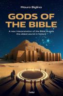 Gods of the Bible. A new interpretation of the Bible reveals the oldest secret in history di Mauro Biglino edito da Tuthi