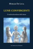 Lune convergenti. Il multiculturalismo delle donne di Myriam De Luca edito da Thule