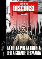 Discorsi. Ediz. integrale vol.1 di Adolf Hitler edito da Thule Italia