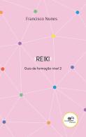Guia de formação de reiki. Nível 2 di Francisco Nunes edito da Europa Edizioni