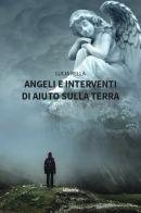 Angeli e e interventi di aiuto sulla Terra di Lucia Rella edito da Gruppo Albatros Il Filo