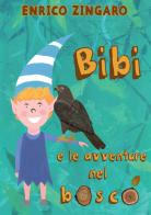 Bibi e le avventure nel bosco di Enrico Zingaro edito da EBS Print
