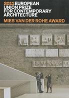 Mies van der Rohe Award 2011 edito da Actar