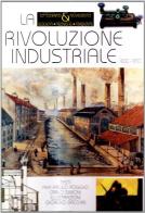 La rivoluzione industriale. 1800-1850 di Pierpaolo Poggio, Carlo Simoni edito da Jaca Book