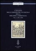 Catalogo delle edizioni del XVI secolo della Biblioteca Moreniana vol.1 edito da Olschki