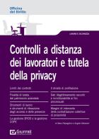 Controlli a distanza sui lavoratori e privacy di Angelo Strozzieri, Mara Parpaglioni edito da Giuffrè