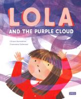 Lola and the purple cloud. Ediz. a colori di Chiara Sorrentino edito da Sassi