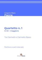 Quartetto n. 1 in Sib maggiore. Per tre Clarinetti in Sib e Clarinetto Basso. Partitura e parti staccate di Gregorio Maria Paone edito da Edizioni Efesto