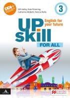 Upskill. English for your future. For all. Per la Scuola media. Con e-book. Con espansione online vol.3 edito da Macmillan Education